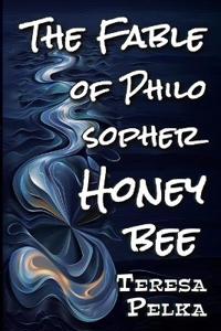 The Fable of Philosopher Honeybee