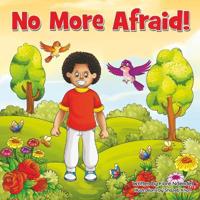 No More Afraid!