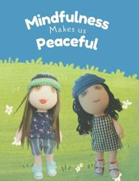 Mindfulness Makes Us Peaceful