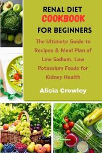 Renal Diet Cookbook for Beginners