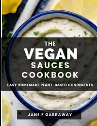 The Vegan Sauces Cookbook