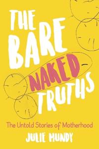 The Bare Naked Truths