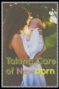 Taking Care of Newborn