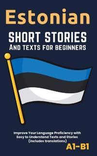 Estonian - Short Stories And Texts for Beginners