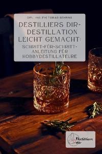 Destilliers dir - Destillation leicht gemacht
