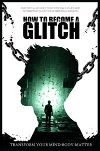 How to Become a Glitch