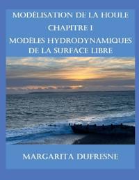 Modélisation de la houle Chapitre I Modèles hydrodynamiques de la surface libre