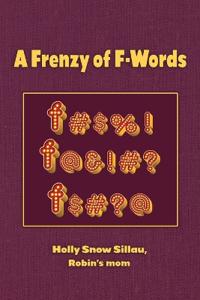 A Frenzy of F-Words