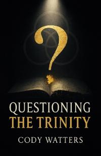 Questioning the Trinity