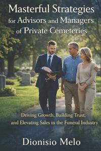Master Strategies for Advisors and Managers of Private Cemeteries
