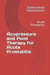 Acupressure and Food Therapy for Acute Prostatitis