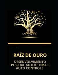 Raiz de ouro desenvolvimento pessoal autoestima e auto controle