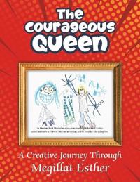 The Courageous Queen