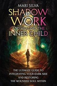Shadow Work and Healing the Inner Child