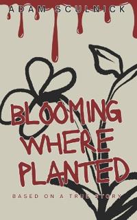 Blooming Where Planted