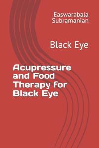 Acupressure and Food Therapy for Black Eye