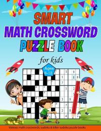Smart Math Crossword Puzzle Book For Kids Ages 6-12