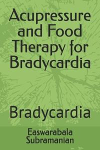 Acupressure and Food Therapy for Bradycardia