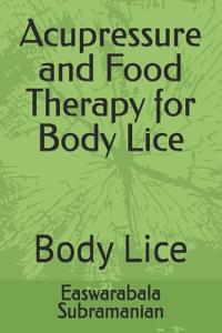 Acupressure and Food Therapy for Body Lice