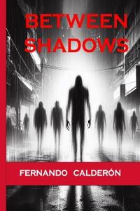 Between Shadows