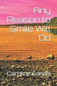 Any Reason to Smile Will Do