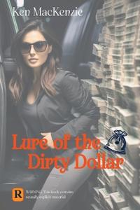 Lure Of The Dirty Dollar
