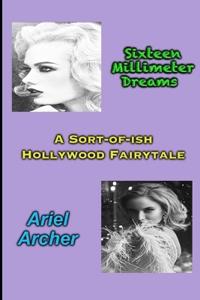 Sixteen Millimeter Dreams