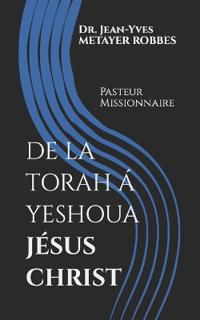 de la Torah Á Yeshoua Jésus Christ