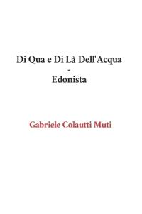 Di Qua e Di Là Dell'Acqua - Edonista