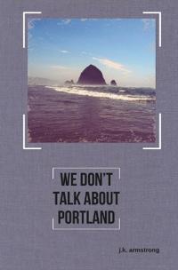 We Don't Talk About Portland