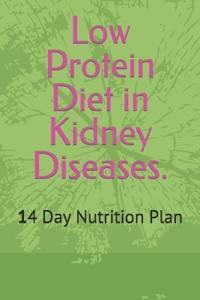 Low Protein Diet in Kidney Diseases.