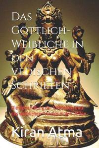Das Göttlich-Weibliche in den vedischen Schriften