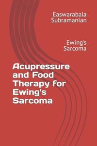 Acupressure and Food Therapy for Ewing's Sarcoma
