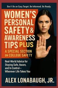 Women's Personal Safety Tips And Awareness PLUS