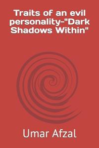 Traits of an evil personality-"Dark Shadows Within"