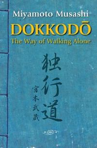 Dokkodo. The Way of Walking Alone
