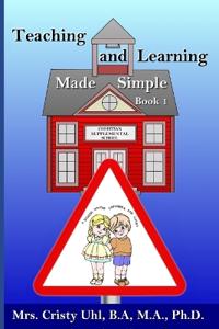 Teaching and Learning Made Simple Book 1