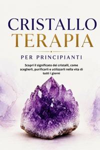Cristalloterapia per principianti