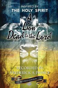 A Lion Dead to The Lord - Revised Edition