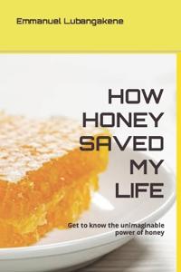 How Honey Saved My Life