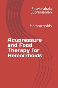 Acupressure and Food Therapy for Hemorrhoids