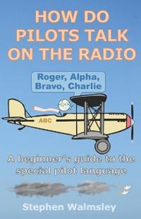 How Do Pilots Talk On The Radio