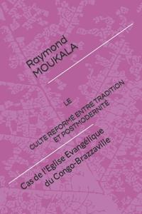 Le Culte Reformé Entre Tradition Et Postmodernité