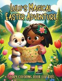 Lulu's Magical Easter Adventure Story Coloring Book for Kids
