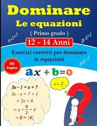 Dominare le equazioni di Primo grado