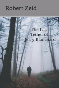 The Last Tether of Jerry Blanchard