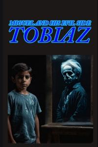 Miguel and His Evil Side TOBIAZ