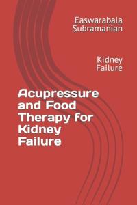 Acupressure and Food Therapy for Kidney Failure