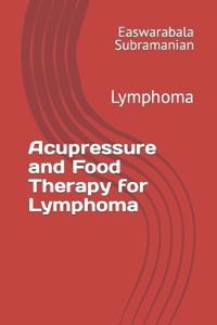 Acupressure and Food Therapy for Lymphoma