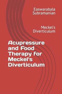 Acupressure and Food Therapy for Meckel's Diverticulum